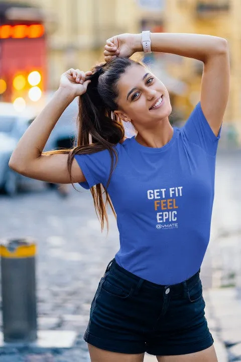 Womens Slogan T shirts 'Get Fit Feel Epic'